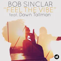 Feel the Vibe (feat. Dawn Tallman) - Bob Sinclar
