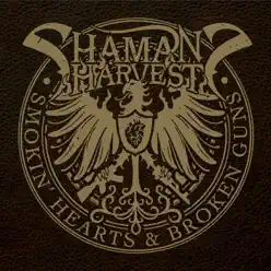 Smokin' Hearts & Broken Guns (Deluxe Edition) - Shaman's Harvest