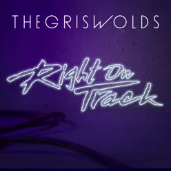 Right On Track - Single - The Griswolds Right On Track - Single - The Griswolds