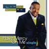 Have Mercy on Me - Single