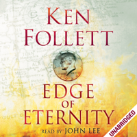 Ken Follett - Edge of Eternity: Century Trilogy, Book 3 (Unabridged) artwork