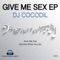 Give Me Sex - DJ Cocodil lyrics