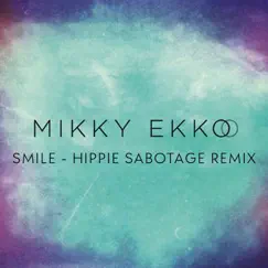 Smile (Hippie Sabotage Remix) - Single by Mikky Ekko album reviews, ratings, credits
