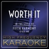 Worth It (Karaoke Version) [Originally Performed By Fifth Harmony & Kid Ink] - Single