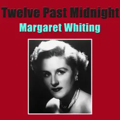 Twelve Past Midnight - Margaret Whiting