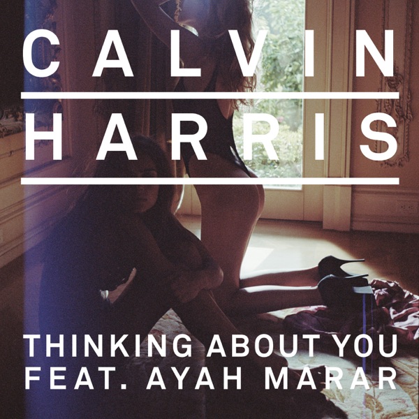 Thinking About You (feat. Ayah Marar) [Remixes] - EP - Calvin Harris