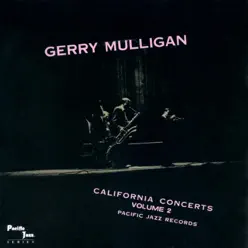 California Concerts, Vol. 2 - Gerry Mulligan California Concerts, Vol. 2 - Gerry Mulligan