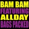Bags Packed (feat. Allday) - Bam Bam lyrics