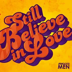 Still Believe in Love - Single - A Few Good Men