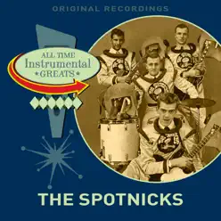 All Time Instrumental Greats - The Spotnicks All Time Instrumental Greats - The Spotnicks