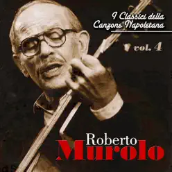 Roberto Murolo - I classici della canzone napoletana - Vol. 4 - Roberto Murolo