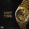 Stream & download Ain't Got Time (feat. Kirko Bangz) - Single