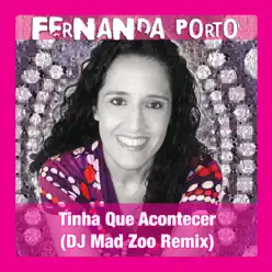 Tinha Que Acontecer (DJ Mad Zoo Remix) - Single - Fernanda Porto