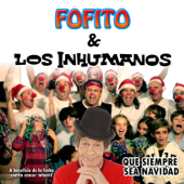 Que Siempre Sea Navidad - Los Inhumanos & Fofito