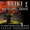 Reiki Binaural Healing Dose: Japan Obsession (1h Full Therapy With Bell Every 5 Minutes) - i-Reiki