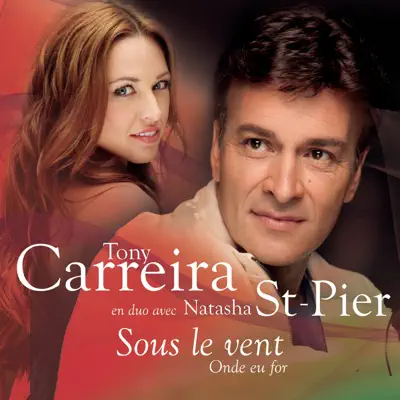 Sous le vent (Onde eu for) [with Natasha St-Pier] - Single - Tony Carreira