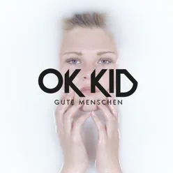 Gute Menschen - Single - OK Kid