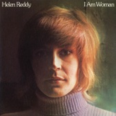 I Am Woman by Helen Reddy