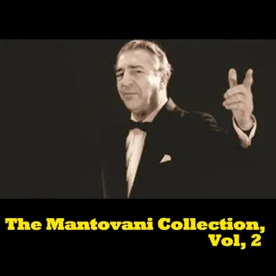 The Mantovani Collection, Vol, 2 - Mantovani The Mantovani Collection, Vol, 2 - Mantovani