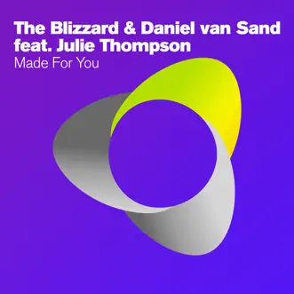 Made for You (feat. Julie Thompson) [Remixes] - EP by The Blizzard & Daniel van Sand album reviews, ratings, credits