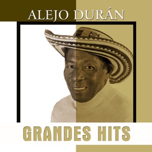 Grandes Hits: Alejo Durán