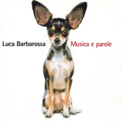 Musica e parole - Luca Barbarossa