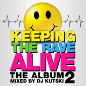 Keeping the Rave Alive: The Album, Vol. 2 - Kutski