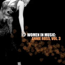 Women in Music: Annie Ross, Vol. 3 - Annie Ross