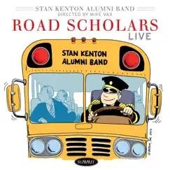 Road Scholars (Live) [feat. Mike Vax] by The Stan Kenton Alumni Band album reviews, ratings, credits