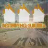 Destroying Suburbia album lyrics, reviews, download