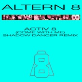 Activ 8 (Come With Me) [Shadow Dancer Remix] artwork