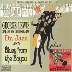Doctor Jazz & Blues from the Bayou (feat. Alcide Pavageau, Joe Robichoux, Kid Howard, Jim Robinson, Alton Purnell, Lawrence Marrero, Joe Watkins & Monette Moore) by George Lewis and His Orchestra album reviews, ratings, credits