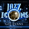 Jazz Icons from the Golden Era - Gil Evans