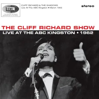 The Cliff Richard Show - Live At The ABC Kingston, 1962 by Cliff Richard & The Shadows album reviews, ratings, credits