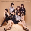 Super Hero / Love Me, Love You More. - Single