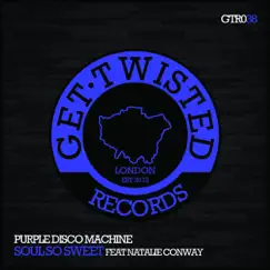 Soul So Sweet (feat. Natalie Conway) - Single by Purple Disco Machine album reviews, ratings, credits