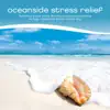 Oceanside Stress Relief album lyrics, reviews, download