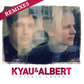 Nights Awake (Remixes) by Kyau & Albert album reviews, ratings, credits