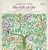 Rutter: The Gift of Life & Seven Sacred Pieces album lyrics, reviews, download