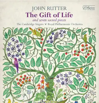 Rutter: The Gift of Life & Seven Sacred Pieces by The Cambridge Singers, Royal Philharmonic Orchestra & John Rutter album reviews, ratings, credits