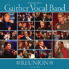 Gaither Vocal Band - Reunion Volume Two - Gaither Vocal Band