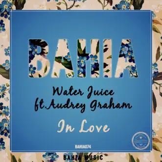 In Love (feat. Audrey Graham) - EP by Water Juice album reviews, ratings, credits