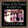 Waves of the Future Bamiyan - Single album lyrics, reviews, download