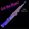 Got the Blues? (Delta Blues in the Key of a) [for Soprano Saxophone Players] song lyrics