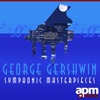 George Gershwin: Symphonic Masterpieces