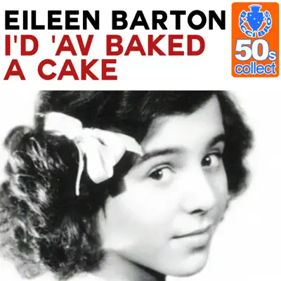 I'd 'av Baked a Cake (Remastered) - Single - Eileen Barton