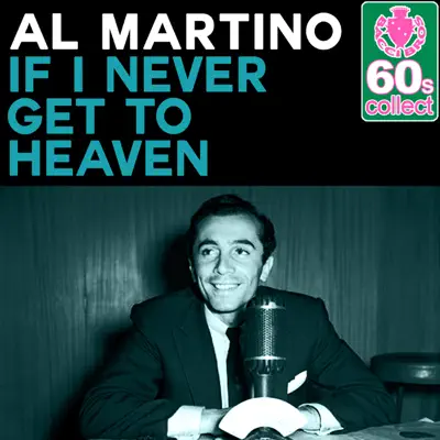 If I Never Get to Heaven (Remastered) - Single - Al Martino
