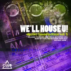 We'll House U! - Electro House Edition, Vol. 5 by Various Artists album reviews, ratings, credits