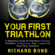 Richard Bond - Your First Triathlon: A Beginners Guide to Triathlon Training, Triathlon Preparation and Completing Your First Triathlon (Unabridged)