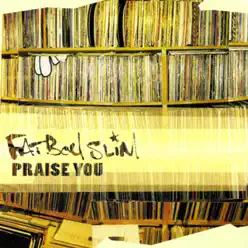 Praise You - Single - Fatboy Slim